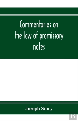 Bertrand.pt - Commentaries On The Law Of Promissory Notes, And Guaranties Of Notes, And Checks On Banks And Bankers
