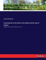 Commentaries On The Liberty Of The Subject And The Laws Of England