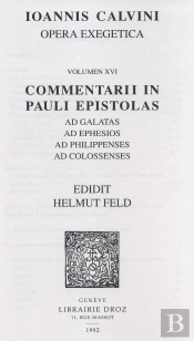 Commentarii In Pauli Epistolas Ad Galatas, Ad Ephesios, Ad Philippenses, Ad Colossenses