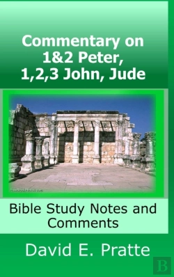 Bertrand.pt - Commentary On 1&2 Peter, 1,2,3 John, Jude: Bible Study Notes And Comments