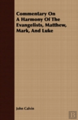 Bertrand.pt - Commentary On A Harmony Of The Evangelis
