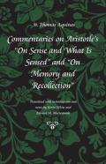 Commentary On Aristotle'S ''''On Sense And What Is Sensed'''' And ''''On Memory And Recollection