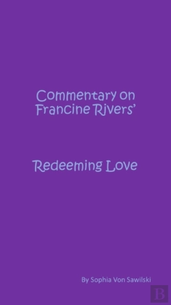 Bertrand.pt - Commentary On Francine Rivers' :  Redeeming Love