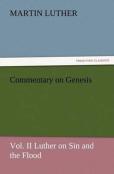 Commentary On Genesis, Vol. Ii Luther On Sin And The Flood
