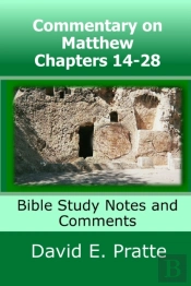 Commentary On Matthew Chapters 14-28