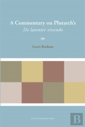 Commentary On Plutarch'S De Latenter Vivendo