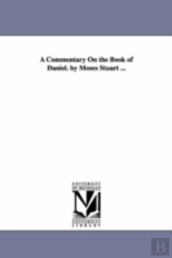 Bertrand.pt - Commentary On The Book Of Daniel. By Moses Stuart ...