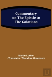 Commentary On The Epistle To The Galatians