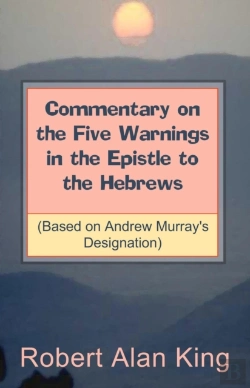 Bertrand.pt - Commentary On The Five Warnings In The Epistle To The Hebrews (Based On Andrew Murray'S Designation)