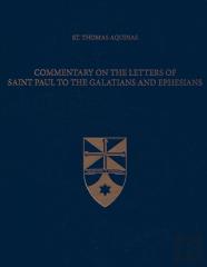 Commentary On The Letters Of Saint Paul To The Galatians And Ephesians