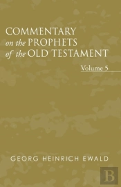 Commentary On The Prophets Of The Old Testament, Volume 5
