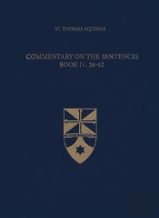 Commentary On The Sentences, Book Iv, 26-42