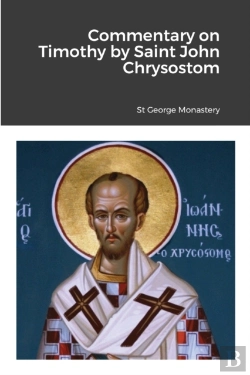 Bertrand.pt - Commentary On Timothy By Saint John Chrysostom