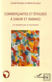 Commerçantes Et Épouses À Dakar Et Bamako ; La Réussite Par Le Commerce
