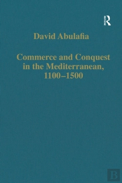 Bertrand.pt - Commerce And Conquest In The Mediterranean, 1100-1500