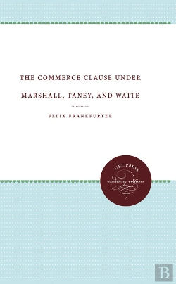 Bertrand.pt - Commerce Clause Under Marshall, Taney, And Waite