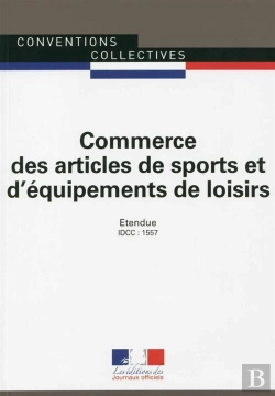 Bertrand.pt - Commerce D'Articles De Sport ; Convention Collective Nationale Étendue ; Idcc 1557 (15e Édition)