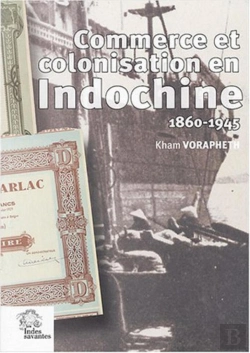 Bertrand.pt - Commerce Et Colonisation En Indochine, 1860-1945
