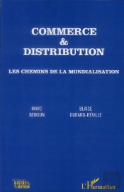 Commerce Et Distibution ; Les Chemins De La Mondialisation