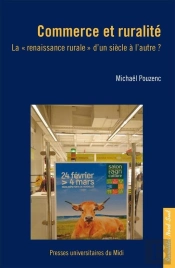Commerce Et Ruralité ; La 'Renaissance Rurale' D'Un Siècle À L'Autre ?