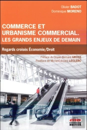 Commerce Et Urbanisme Commercial : Les Grands Enjeux De Demain ; Regards Croisés Économie/Droit