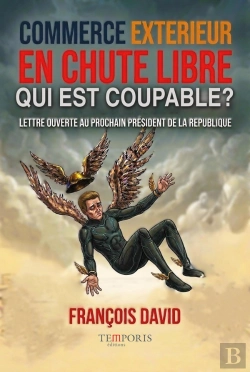 Bertrand.pt - Commerce Extérieur En Chute Libre, Qui Est Coupable ? Lettre Ouverte Au Prochain Président De La République