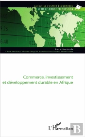 Commerce, Investissement Et Développement Durable En Afrique.