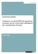 Commerce Or Culture? Why The Experience Economy Can Be A Curse And A Blessing For The Contemporary Museum