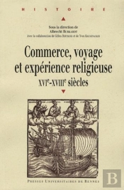 Commerce, Voyage Et Expérience Religieuse, Xvi-Xviii Siècles