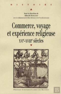 Bertrand.pt - Commerce, Voyage Et Expérience Religieuse, Xvi-Xviii Siècles