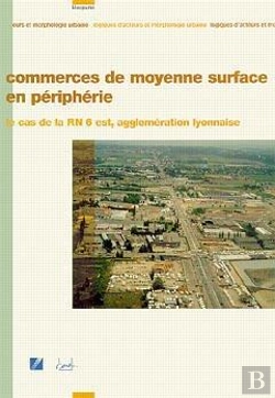 Bertrand.pt - Commerces De Moyenne Surface En Péripherie ; Le Cas De La Rn 6 Est, Agglomération Lyonnaise