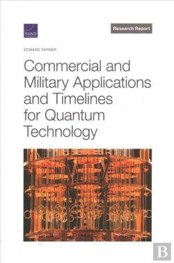 Bertrand.pt - Commercial And Military Applications And Timelines For Quantum Technology