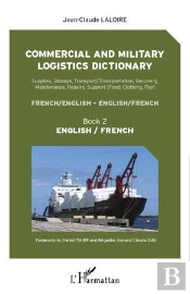 Commercial And Military Logistics Dictionary Tome 2 ; French/English, English/French