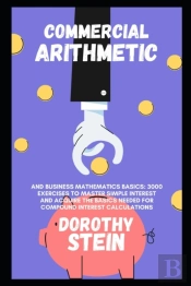 Commercial Arithmetic And Business Mathematics Basics