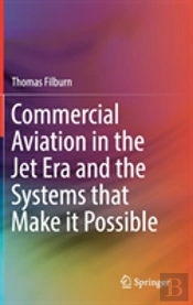 Commercial Aviation In The Jet Era And The Systems That Make It Possible