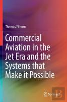 Commercial Aviation In The Jet Era And The Systems That Make It Possible
