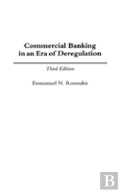 Commercial Banking In An Era Of Deregulation