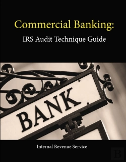 Bertrand.pt - Commercial Banking: Irs Audit Technique Guide