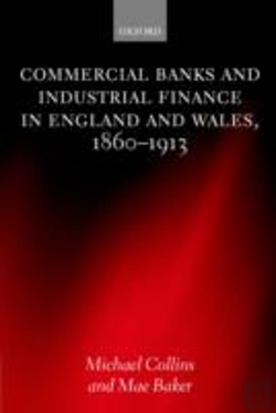 Bertrand.pt - Commercial Banks And Industrial Finance In England And Wales, 1860-1913