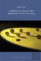 Commercial Banks And Monetary Policy In India