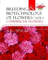 Commercial Flowers: Vol.01: Breeding And Biotechnology Of Flowers