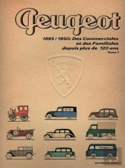 Commerciales - Peugeot 1895/1950 Tome 1 - Des Commerciales Et Des Familiales Depuis Plus De 120 Ans