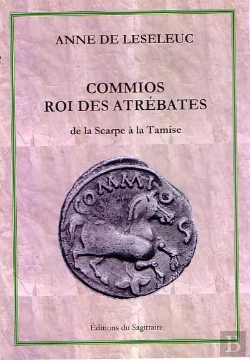 Bertrand.pt - Commios, Roi Des Atrebates, De La Scarpe A La Tamise