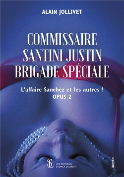 Bertrand.pt - Commissaire Santini Justin, Brigade Spéciale ; L'Affaire Sanchez Et Les Autres, Opus 2