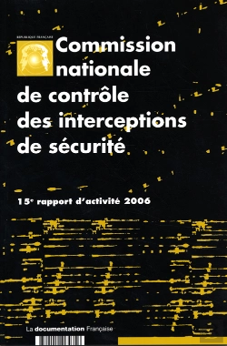 Bertrand.pt - Commission Nationale De Contrôle Des Interceptions De Sécurité ; 15e Rapport D'Activité 2006