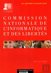 Commission Nationale De L'Informatique Et Des Libertes ; 26e Rapport D'Activite 2005