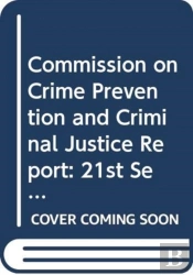 Commission On Crime Prevention And Criminal Justice (Report)