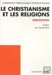 Commission Theologique Internationale : Le Christianisme Et Les Religions