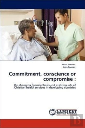 Commitment, Conscience Or Compromise
