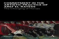 Commitment In The Artistic Practice Of Aref El-Rayess